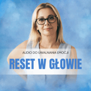 Reset w głowie – audio do uwalniania emocji