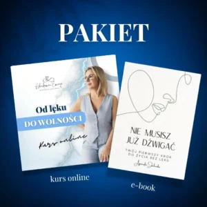 Pakiet: KURS „Od lęku do wolności” + E-BOOK „Nie musisz już dźwigać”