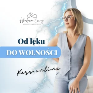 MINI KURS ONLINE - OD LĘKU DO WOLNOŚCI